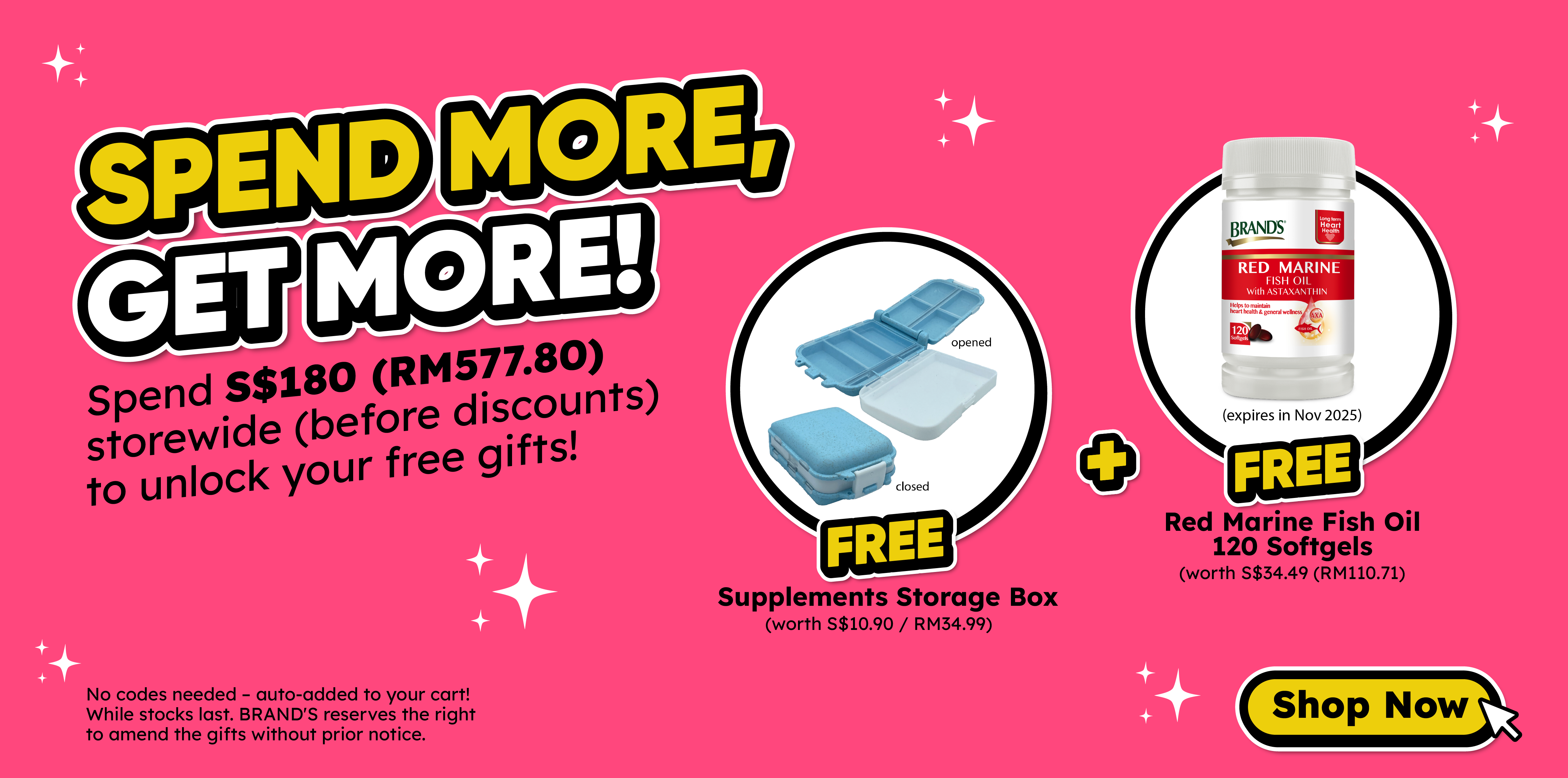 Min. S$180 (RM577.80) Storewide Spend (before discount), Free Supplements Storage Box worth S$10.90 (RM34.99) & Free Red Marine Fish Oil 120 Softgels (expires in Nov 2025) worth S$37.49 (RM120.34), while stocks last